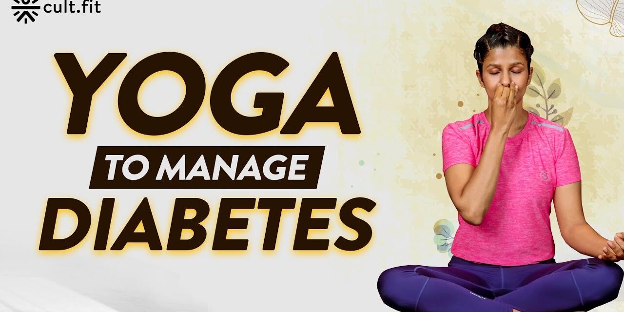 Yoga To Manage Diabetes | Yoga For Diabetes | Yoga Poses At Home | Yoga For Beginners | CultFit