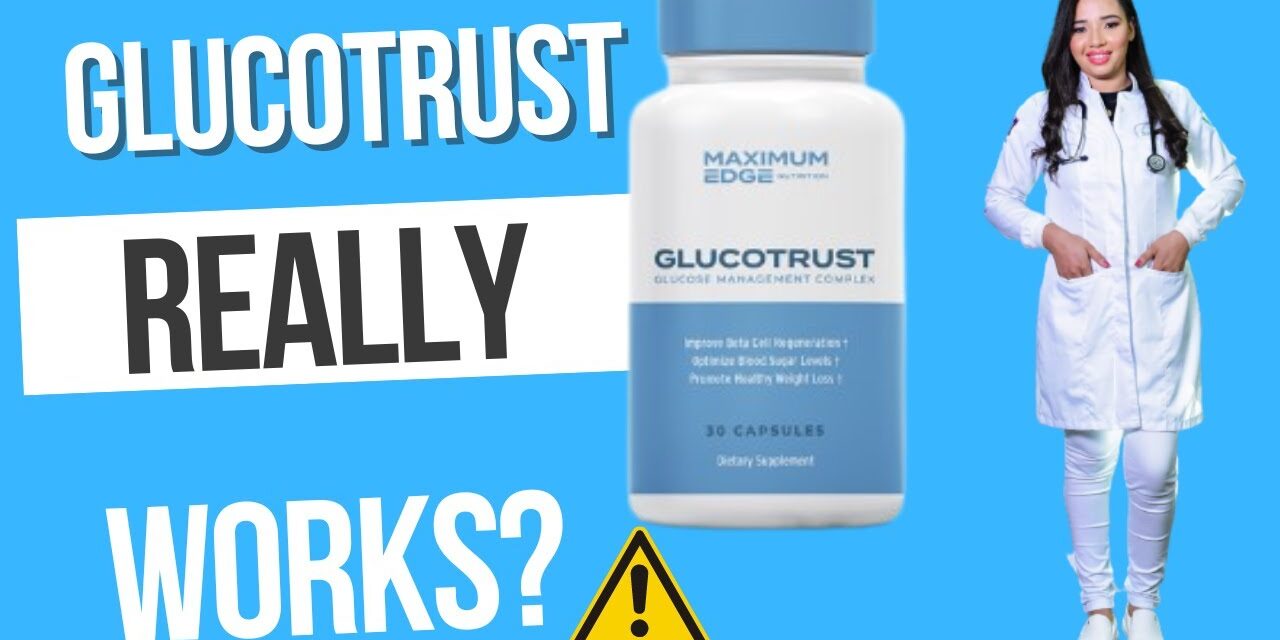 ✅ GLUCOTRUST Review IMPORTANT INFORMATION About GLUCOTRUST Sugar Really Work